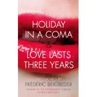  Holiday in a Coma: And, Love Lasts Three Years: Two Novels