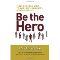  Be the Hero: Three Powerful Ways to Overcome Challenges in Work and Life