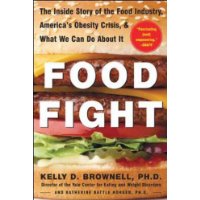  Food Fight: The Inside Story of The Food Industry, America's Obesity Crisis, and What We Can Do About It