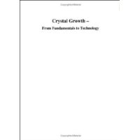  Crystal Growth - From Fundamentals to Technology