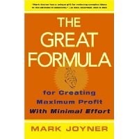  The Great Formula: for Creating Maximum Profit with Minimal Effort