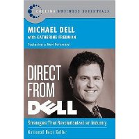  Direct from Dell: Strategies that Revolutionized an Industry