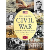  The Big Book of the Civil War: Fascinating Facts about the Civil War, Including Historic Photographs, Maps, and Documents