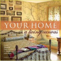  Your Home A Living Canvas: Create Stunning Faux Finishes & Murals with Paint