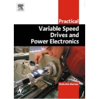  Practical Variable Speed Drives and Power Electronics