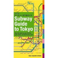  Subway Guide to Tokyo: Take the Right Line, Get Off at the Right Station, and Find the Best Exit!