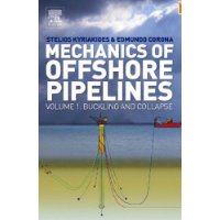  Mechanics of Offshore Pipelines, Volume 1: Volume 1 Buckling and Collapse