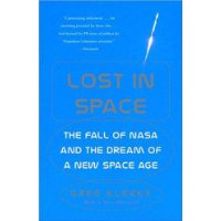  Lost in Space: The Fall of NASA and the Dream of a New Space Age