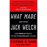  What Made jack welch JACK WELCH: How Ordinary People Become Extraordinary Leaders