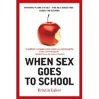  When Sex Goes to School: Warring Views on Sex--and Sex Education--Since the Sixties