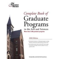  Complete Book of Graduate Programs in the Arts and Sciences 2006