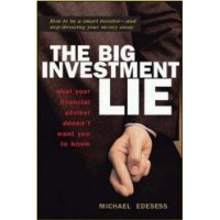  The Big Investment Lie: What Your Financial Advisor Doesn't Want You to Know