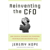  Reinventing the CFO: How Financial Managers Can Transform Their Roles and Add Greater Value