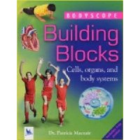  Building Blocks: Cells, Organs and Body Systems