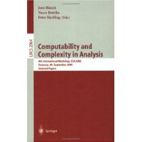  Computability and Complexity in Analysis: 4th International Workshop, CCA 2000, Swansea, UK, September 17-19, 2000. Selected Papers