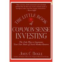  The Little Book of Common Sense Investing: The Only Way to Guarantee Your Fair Share of Stock Market Returns