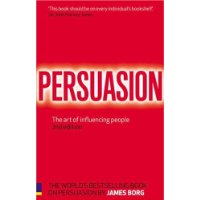  Persuasion: The Art of Influencing People