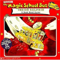  The Magic School Bus Inside Ralphie: A Book About Germs