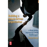  Building a Values-Driven Organization: A Whole System Approach to Cultural Transformation