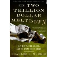  The Two Trillion Dollar Meltdown: Easy Money, High Rollers, and the Great Credit Crash