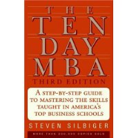  The Ten-Day MBA 3rd Ed.: A Step-By-Step Guide To Mastering The Skills Taught In America's Top Business Schools