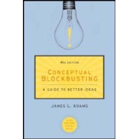  Conceptual Blockbusting: A Guide to Better Ideas, Fourth Edition