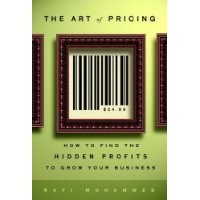  The Art of Pricing: How to Find the Hidden Profits to Grow Your Business