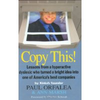  Copy This!: Lessons from a Hyperactive Dyslexic who Turned a Bright Idea Into One of America's Best Companies