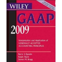  Wiley GAAP: Interpretation and Application of Generally Accepted Accounting Principles 2009