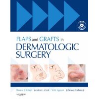  Flaps and Grafts in Dermatologic Surgery: Text with DVD