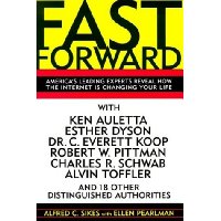  Fast Forward: America's Leading Experts Reveal How The Internet Is Changing Your Life