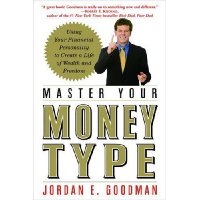  Master Your Money Type: Using Your Financial Personality to Create a Life of Wealth and Freedom