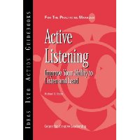  Active Listening: Improve Your Ability to Listen  and Lead