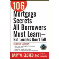  106 Mortgage Secrets All Borrowers Must Learn - But Lenders Don't Tell