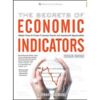  The Secrets of Economic Indicators: Hidden Clues to Future Economic Trends and Investment Opportunities, 2nd Edition