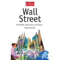  Wall Street: The Markets, Mechanisms and Players