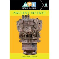  Art Across the Ages: Ancient Mexico: Level 1