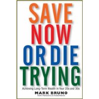  Save Now or Die Trying: Achieving Long-Term Wealth in Your 20s and 30s