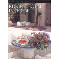  Resort Hotel Interior: World Premier Hotel Design Vol. 4