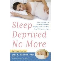  Sleep Deprived No More: From Pregnancy to Early Motherhood-Helping You and Your Baby Sleep Through the Night