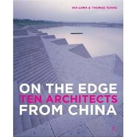  On the Edge Ten Architects from China