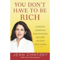  You Don't Have to Be Rich: Comfort, Happiness, and Financial Security on Your Own Terms