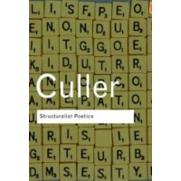  Structuralist Poetics: Structuralism, Linguistics and the Study of Literature