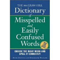  The McGraw-Hill Dictionary of Misspelled and Easily Confused Words