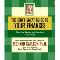  Don't Sweat Guide to Your Finances, The: Planning, Saving, and Spending Stress-Free