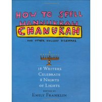  How to Spell Chanukah and Other Holiday Dilemmas.