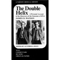  The Double Helix: A Personal Account of the Discovery of the Structure of DNA (Norton Critical Editions)