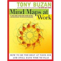  Mind Maps at Work: How to Be the Best at Your Job and Still Have Time to Play