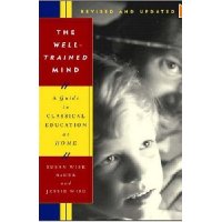  The Well-Trained Mind: A Guide to Classical Education at Home (Revised and Updated Edition)