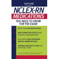  Kaplan NCLEX-RN: Medications You Need to Know for the Exam